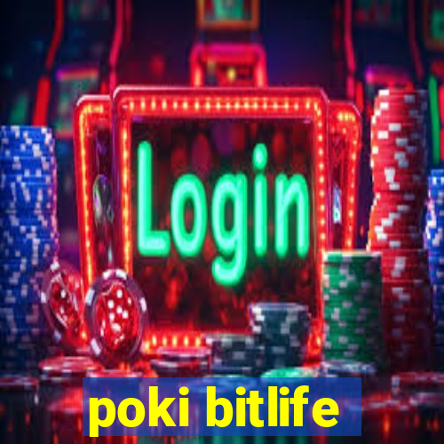 poki bitlife